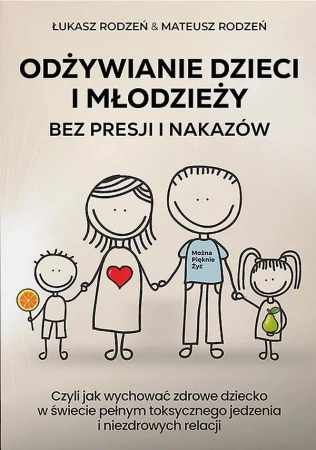 Odżywianie dzieci i młodzieży bez presji i nakazów - Łukasz Rodzeń, Mateusz Rodzeń