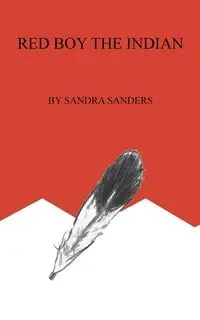 Red Boy the Indian - Sandra Sanders