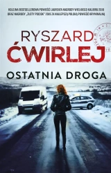 Ostatnia droga - Ryszard Ćwirlej