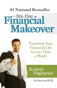 The Six-Day Financial Makeover - Robert Pagliarini