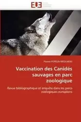 Vaccination des canidés sauvages en parc zoologique - POPELIN-WEDLARSKI-F
