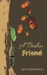 A Peculiar Friend - Rominiyi Seun
