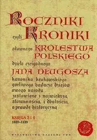 Roczniki czyli Kroniki sławnego... Księga 3-4 - Jan Długosz