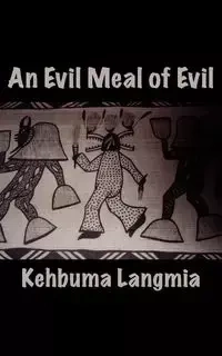 An Evil Meal of Evil - Langmia Kehbuma