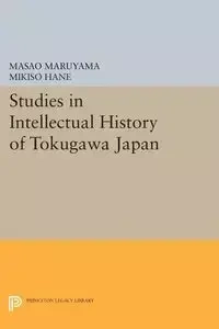 Studies in Intellectual History of Tokugawa Japan - Maruyama Masao