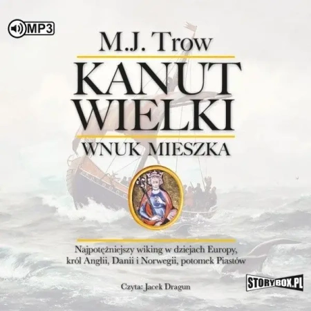 Kanut Wielki. Wnuk Mieszka audiobook - M.J. Trow
