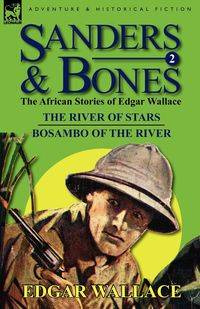 Sanders & Bones-The African Adventures - Edgar Wallace
