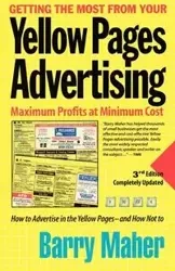 Getting the Most from Your Yellow Pages Advertising - Barry Maher