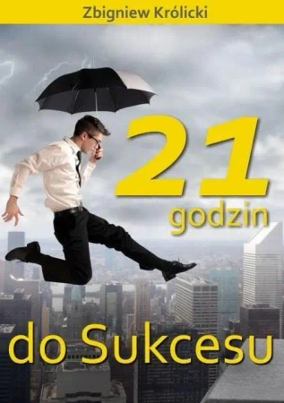 21 godzin do sukcesu w.2 - Zbigniew Królicki
