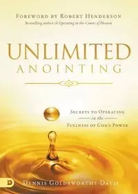 Unlimited Anointing - Dennis Goldsworthy-Davis