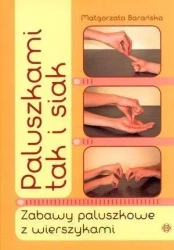 Paluszkami tak i siak. Zabawy paluszkowe z ... - Małgorzata Barańska