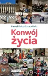Konwój życia - Paweł Kukiz-Szczuciński