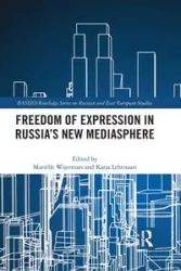 Freedom of Expression in Russia's New Mediasphere - Wijermars Mariëlle