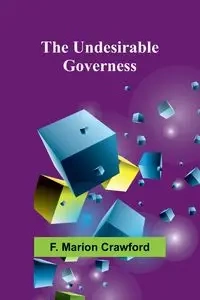 The Undesirable Governess - Marion Crawford F.