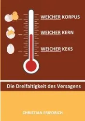 Weicher Korpus, weicher Kern, weicher Keks - Christian Friedrich