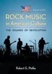 Rock Music in American Culture - Robert G. Pielke