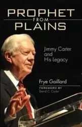 Prophet from Plains - Gaillard Frye