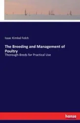 The Breeding and Management of Poultry - Isaac Felch Kimbal