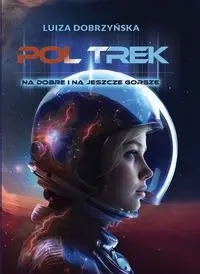 Poltrek. Na dobre i na jeszcze gorsze - Luiza Dobrzyńska