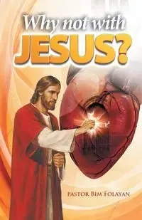 Why Not With Jesus? - Folayan Pastor Bim