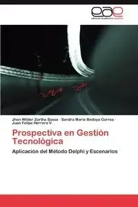 Prospectiva en Gestión Tecnológica - Zartha Sossa Jhon Wilder