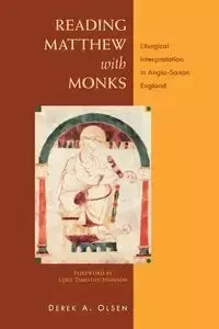 Reading Matthew with Monks - Derek Olsen A