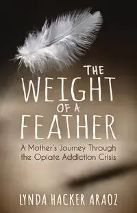 The Weight of a Feather - Lynda Araoz Hacker