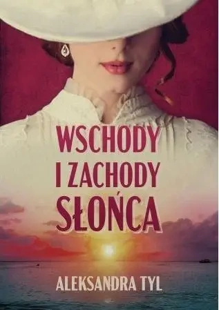 Wschody i zachody słońca - Aleksandra Tyl