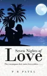 Seven Nights of Love - Patel P. R.