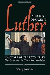 Luther and His Progeny - Rao John C.