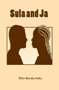 Sula and Ja - Ellen Banda-Aaku
