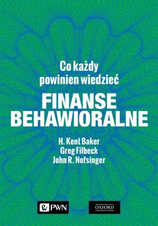 Finanse behawioralne. Co każdy powinien wiedzieć - H. Kent Baker, Greg Filbeck, John R. Nofsinger, B