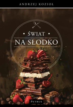 Świat na słodko - Andrzej Kozioł