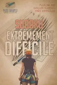 Sudoku extrêmement difficile | Plus de 200 grilles Sudoku très difficiles - Puzzle Therapist