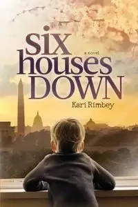 Six Houses Down - Kari Rimbey