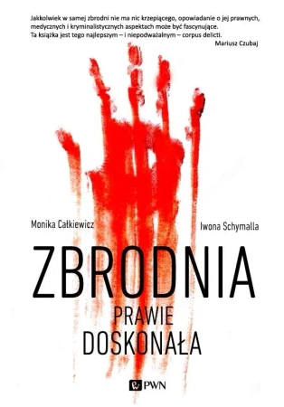 Zbrodnia prawie doskonała - Monika Całkiewicz