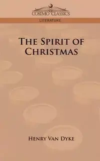 The Spirit of Christmas - Van Henry Dyke