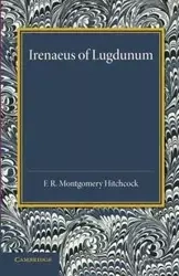 Irenaeus of Lugdunum - Hitchcock F. R. Montgomery