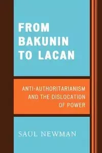 From Bakunin to Lacan - Saul Newman