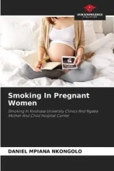 Smoking In Pregnant Women - DANIEL MPIANA NKONGOLO