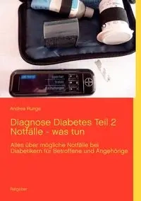 Diagnose Diabetes Teil 2  Notfälle - was tun - Andrea Runge