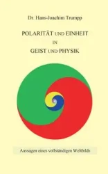 Polarität und Einheit in Geist und Physik - Trumpp Hans-Joachim