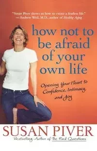 How Not to Be Afraid of Your Own Life - Susan Piver
