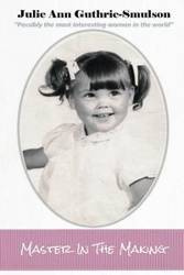 Master In The Making - Julie Ann Guthrie-Smulson