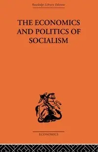 The Economics and Politics of Socialism - Wlodzimierz Brus