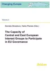 The Capacity of Central and East European Interest Groups to Participate in EU Governance. - Obradovic Daniela