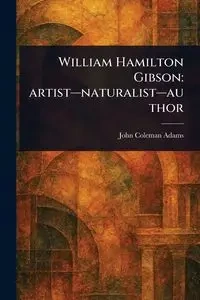 William Hamilton Gibson - John Coleman Adams