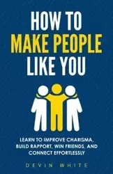 How to Make People Like You - Devin White