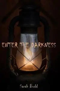 Enter the Darkness - Sarah Budd