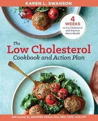 The Low Cholesterol Cookbook and Action Plan - Karen Swanson L